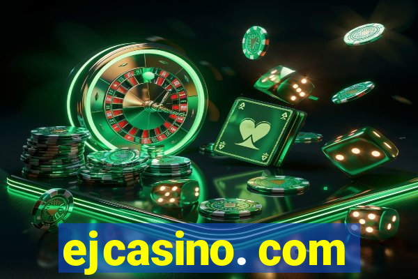 ejcasino. com